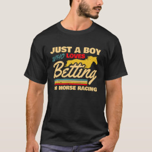 Camiseta Apenas Um Menino Que Adora Apostar Na Corrida 2 De