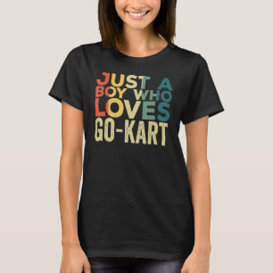 Camiseta Apenas Um Menino Que Adora Ir À Roupa Do Kart