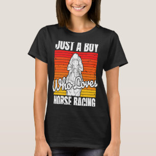 Camiseta Apenas Um Menino Que Ama A Aposta De Cavalo Corren