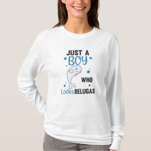 Camiseta Apenas Um Menino Que Ama A Baleia Belugas, Doce Be