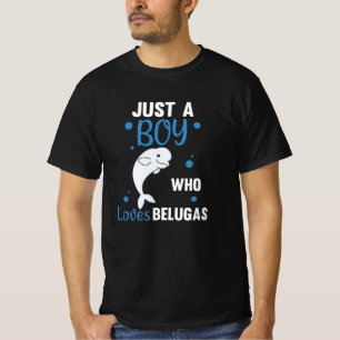 Camiseta Apenas Um Menino Que Ama A Baleia Belugas, Doce Be