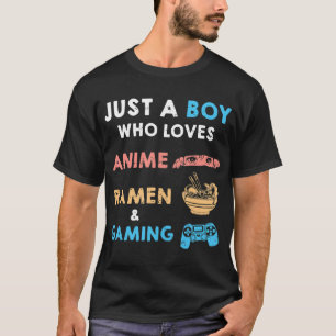 Camiseta Apenas Um Menino Que Ama Anime Ramen E Jogo Divert