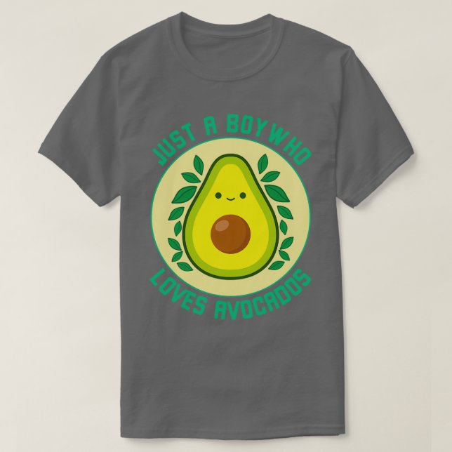 Camiseta Apenas Um Menino Que Ama Avocados 1 1 (Frente do Design)