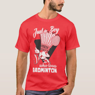 Camiseta Apenas Um Menino Que Ama Badminton