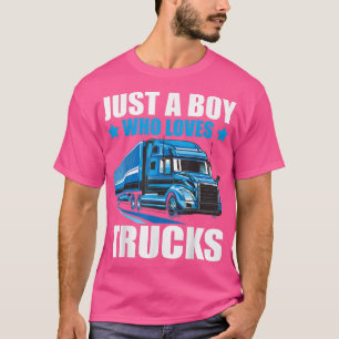 Camiseta Apenas Um Menino Que Ama Caminhões Semi Caminhões