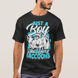 Camiseta Apenas um menino que ama guaxinins Amante de guaxi