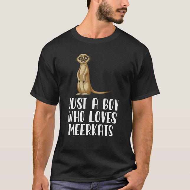 Camiseta Apenas Um Menino Que Ama Meerkats (Frente)