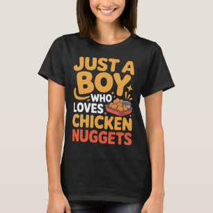 Camiseta Apenas um menino que ama nuggets de frango Humor e