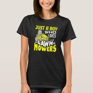 Camiseta Apenas Um Menino Que Ama O Lawn Mowers Lawnmower