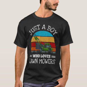 Camiseta Apenas Um Menino Que Ama O Lawn Mowers Lawnmower