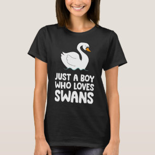 Camiseta Apenas um menino que ama os cisnes