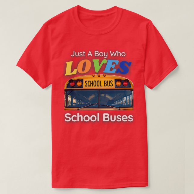 Camiseta Apenas um menino que ama os ônibus escolares 100 d (Frente do Design)
