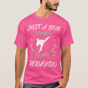 Camiseta Apenas Um Menino Que Ama Taekwondo