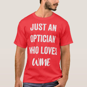 Camiseta Apenas Um Óptico Que Ama Vinho 2