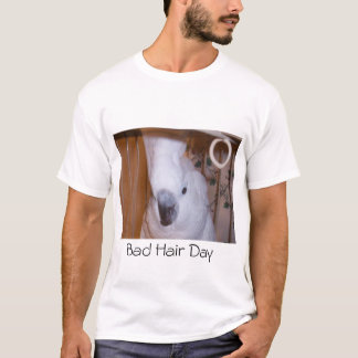 Camiseta Apenas um outro dia mau do cabelo!