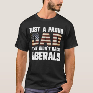 Camiseta Apenas Um Pai Orgulhoso Que Não Criou Liberais