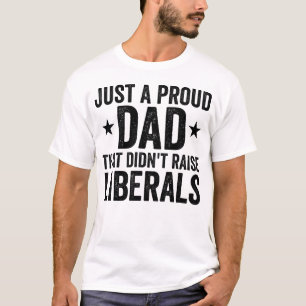 Camiseta Apenas Um Pai Orgulhoso Que Não Criou Liberais