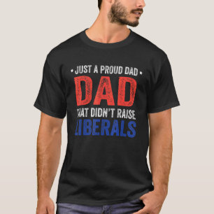 Camiseta Apenas Um Pai Orgulhoso Que Não Criou Liberais 13