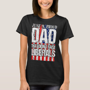 Camiseta Apenas um pai orgulhoso que não criou liberais 4 d