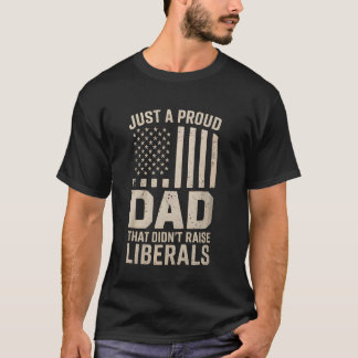 Camiseta Apenas Um Pai Orgulhoso Que Não Criou Liberais Vin