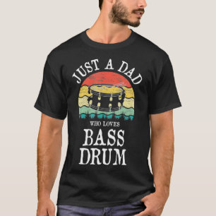 Camiseta Apenas Um PAI Que Ama O Tambor De Bass