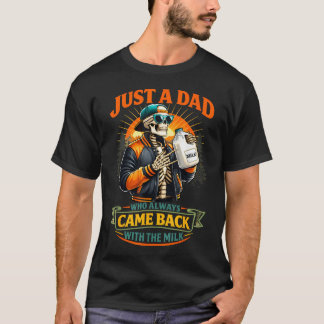Camiseta Apenas um pai que sempre volta com o leite