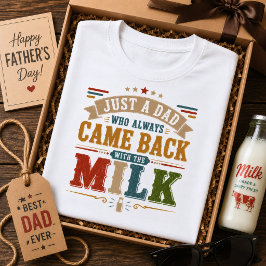 Camiseta Apenas um Pai Que Sempre Voltava Com O Leite