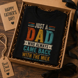 Camiseta Apenas um Pai Que Sempre Voltava Com O Leite