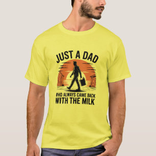 Camiseta Apenas um Pai que Sempre Voltava com o Leite