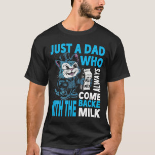 Camiseta Apenas um pai que sempre voltava com o leite no di