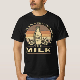 Camiseta Apenas um Pai que Sempre Voltou com Leite Piada En