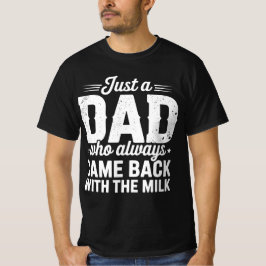 Camiseta Apenas Um Pai Que Sempre Voltou Com O Leite