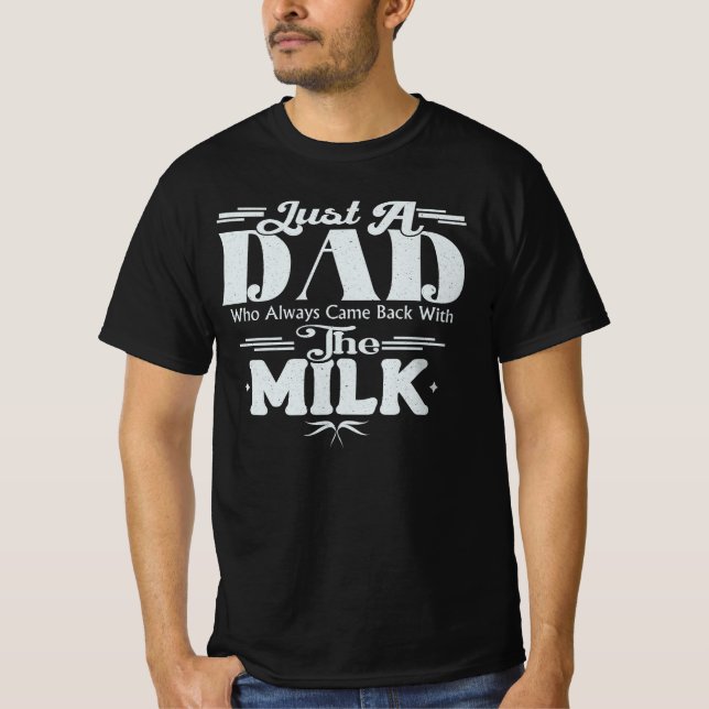 Camiseta Apenas um pai voltou com leite Slogan Retro Meme (Frente)