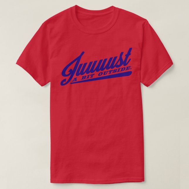 Camiseta Apenas Um Pouco Lá Fora (Frente do Design)