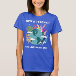 Camiseta Apenas Um Professor Que Ama O Dia Da Terra