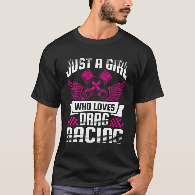 Camiseta Apenas Um Que Adora Arrastar Corrida De Arrasto (Frente)