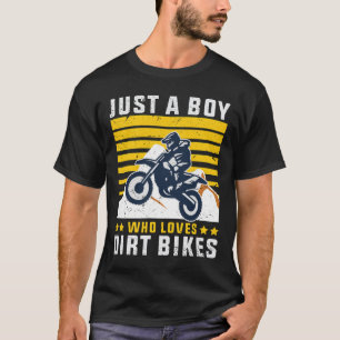 Camiseta Apenas um rapaz que ama Dirt Bikes
