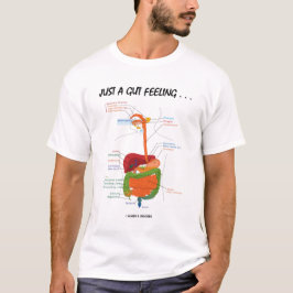Camiseta Apenas um sentimento de intestino…. (Sistema