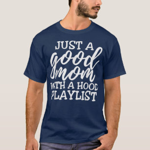 Camiseta apenas uma boa mãe com uma lista de músicas de cap