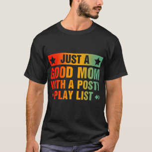 Camiseta Apenas Uma Boa Mãe Com Uma Lista De Tocas Engraçad
