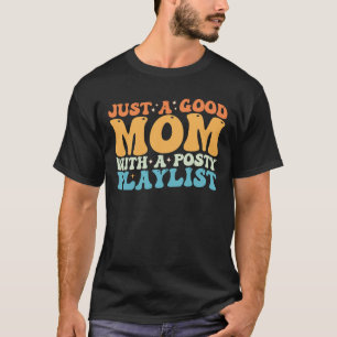 Camiseta Apenas Uma Boa Mãe Com Uma Playlist Posty Música