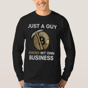 Camiseta Apenas Uma Cara Minerando Meu Próprio Negócio Bitm