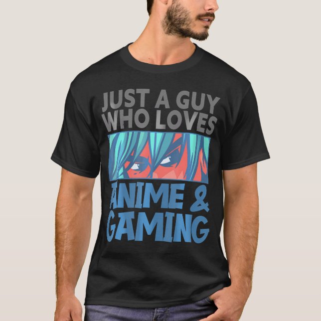 Camiseta Apenas Uma Cara Que Ama O Anime E O Vídeo De Jogad (Frente)