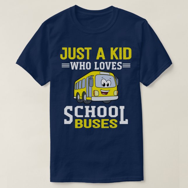 Camiseta Apenas Uma Criança Que Adora Ônibus Escolares (Frente do Design)
