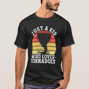 Camiseta Apenas Uma Criança Que Ama Tornados Meteorologia