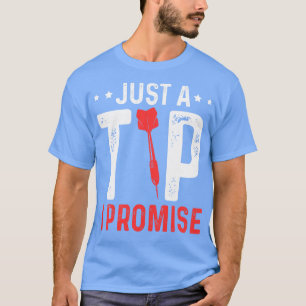 Camiseta Apenas Uma Dica Que Prometo À Equipe Dart De Jerse
