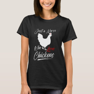 Camiseta Apenas uma enfermeira que ama galinhas Amante de a
