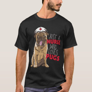Camiseta Apenas uma enfermeira que ama Pugs