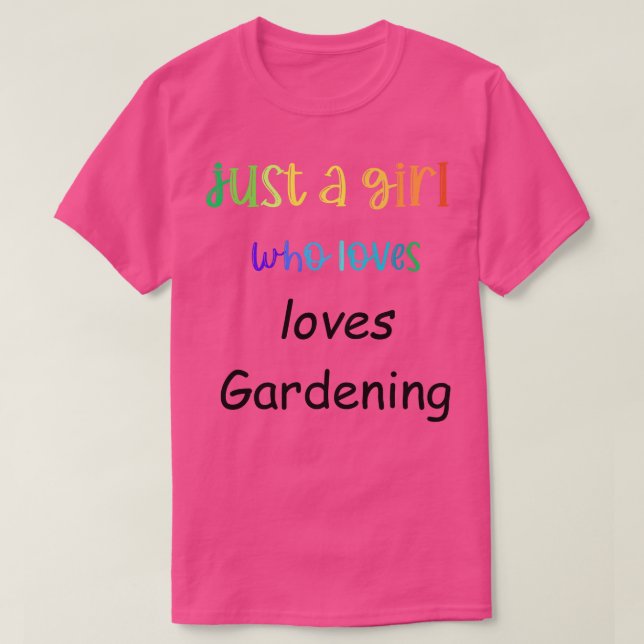 Camiseta apenas uma garota que adora jardinagem (Frente do Design)