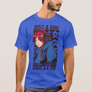 Camiseta Apenas uma garota que ama anime e o KPop Merch Jap